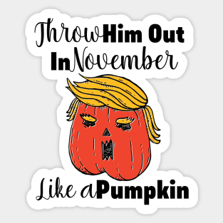 Throw Him Out Like a Pumpkin Trump Trumpkin Halloween Election Sticker